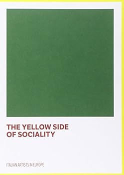 The Yellow Side of Sociality: Italian Artists in Europe