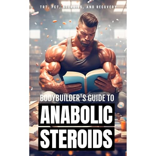 Bodybuilder's Guide to Anabolic Steroids by Bodybuilding and Fitness Research episode artwork