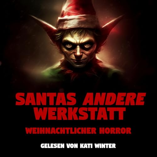 『Der HASS auf Kinder: Santas andere Werkstatt | H&ouml;rbuch Horror | Creepypasta | Gruselgeschichte』のカバーアート