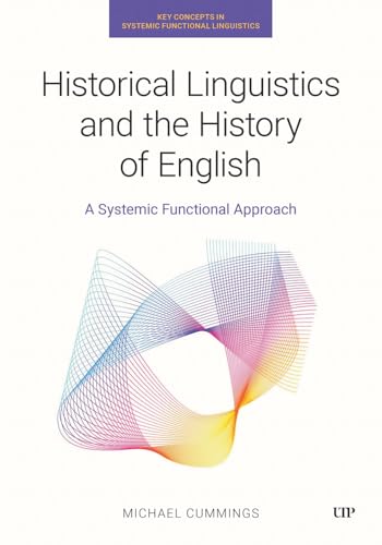 Historical Linguistics and the History of English: A Systemic Functional