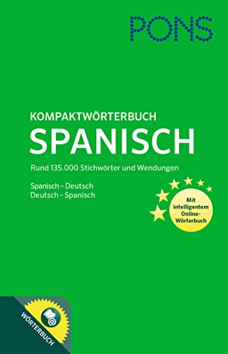 PONS Kompaktwörterbuch Spanisch: Spanisch - Deutsch / Deutsch - Spanisch. Mit 135.000 Stichwörtern PONS Kompaktwörterbuch Spanisch: Spanisch - Deutsch / Deutsch - Spanisch. Mit 135.000 Stichwörtern