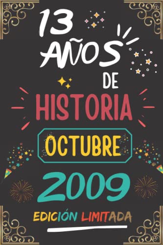 CUADERNO, 13 AÑOS DE HISTORIA OCTUBRE 2009 EDICIÓN LIMITADA: Regalo de 13 cumpleaños para mujeres y hombres, ideas de 13 cumpleaños... un ... regalo de 13 cumpleaños para él/ella.