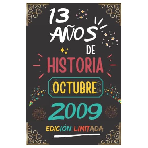 CUADERNO, 13 AÑOS DE HISTORIA OCTUBRE 2009 EDICIÓN LIMITADA: Regalo de 13 cumpleaños para mujeres y hombres, ideas de 13 cumpleaños... un ... regalo de 13 cumpleaños para él/ella.