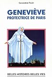  Sainte Geneviève - Protectrice de Paris (Belles histoires, belles vies t. 19) (French Edition)
