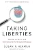 Taking Liberties: The War on Terror and the Erosion of American Democracy