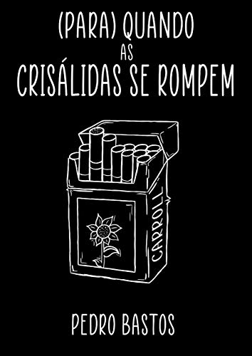 (Para) Quando as crisálidas se rompem