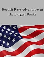 Deposit Rate Advantages at the Largest Banks 1506128319 Book Cover