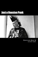 Just a Houston Punk 1481910094 Book Cover
