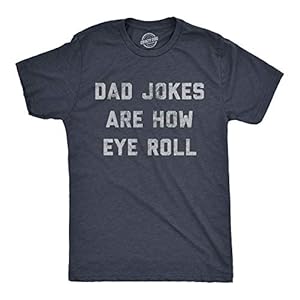 Mens Dad Jokes are How Eye Roll T Shirt Funny Father’s Day Graphic Novelty Hilarious Tee