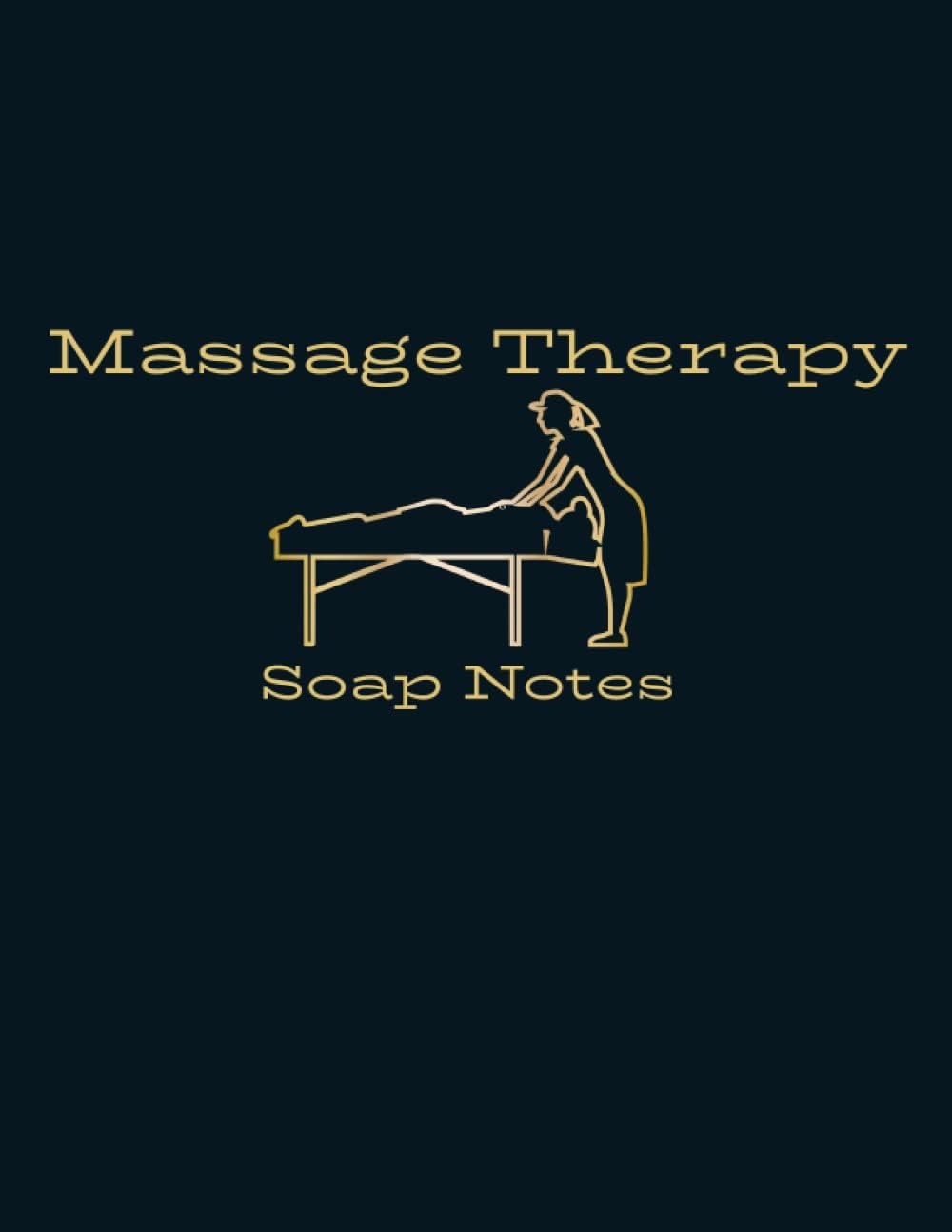 Soap Notes Notebook: Massage Therapist SOAP Notes Notebook Journal, Soap Notes for Massage Therapist Acupuncturist Chiropractor
