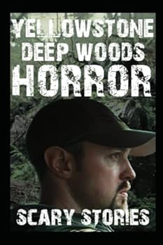 Paperback Scary Yellowstone Deep Woods Horror Stories: Vol 5 Book