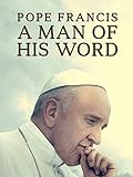 Pope Francis - A Man of His Word
