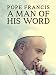 Pope Francis - A Man of His Word