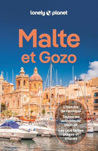 Lonely Planet - Guide Malte et Gozo 2025-2026: Itinéraires, expériences, conseils pratiques