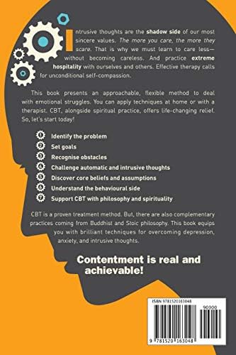 Cognitive Behavioural Therapy: 7 Ways to Freedom from Anxiety, Depression, and Intrusive Thoughts (Happiness is a trainable, attainable skill!)