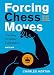 Forcing Chess Moves: The Key to Better Calculation