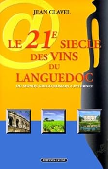 Paperback Le 21e sie`cle des vins du Languedoc: Du monde gre´co-romain a` Internet (French Edition) [French] Book