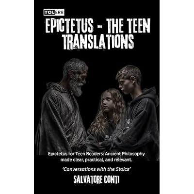 Epictetus: The Teen Translations: Epictetus for Teen Readers