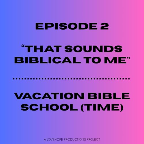 That Sounds Biblical To Me | Vacation Bible School (Time)