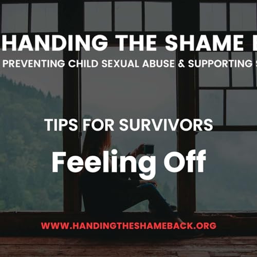 Tips for Survivors: Feeling Off