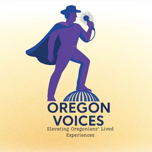 『Oregon Voices Podcast - Elevating Oregonians' Lived Experiences』のカバーアート