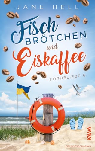Fischbrötchen und Eiskaffee: Ein Ostseeroman | Fördeliebe 6