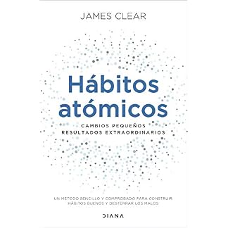 Hábitos atómicos: Cambios pequeños, resultados extraordinarios (Autoconocimiento)