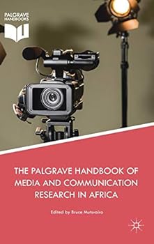The Palgrave Handbook of Media and Communication Research in Africa