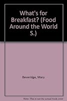What's for Breakfast? (Food around the world) 0850784247 Book Cover
