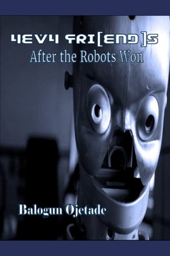 4EV4 Fri[end]s: After the Robots Won