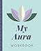 My Aura Workbook: Energy Healers | Reiki Practitioners | Divine | body Vibrations | Healing Hands | Color | Chakra | Outline Body Aura | Grounding | Magical | Vibe Scale