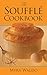 The Souffl&Atilde;&copy; Cookbook