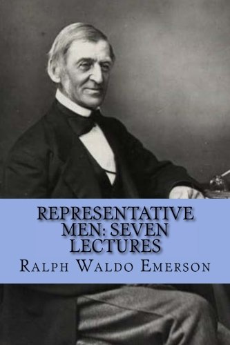 Representative Men: Seven Lectures 1540584178 Book Cover