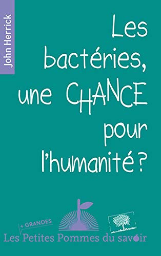 Télécharger Les bactéries, une chance pour l'humanité ? Gratuit