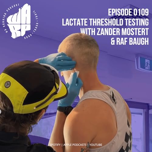 Episode 109 | Lactate Threshold Testing with Zander Mostert & Raf Baugh | State 1500m, Shizuoka Mara & Herdys Preview