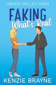 Faking What's Real (Haven Valley High) - Book #1 of the Haven Valley High