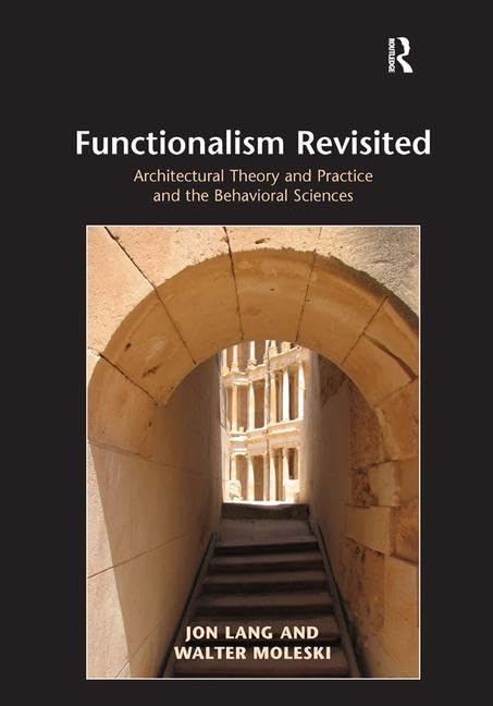 Functionalism Revisited guide théorique pour créer l'architecture de nos espaces de vie