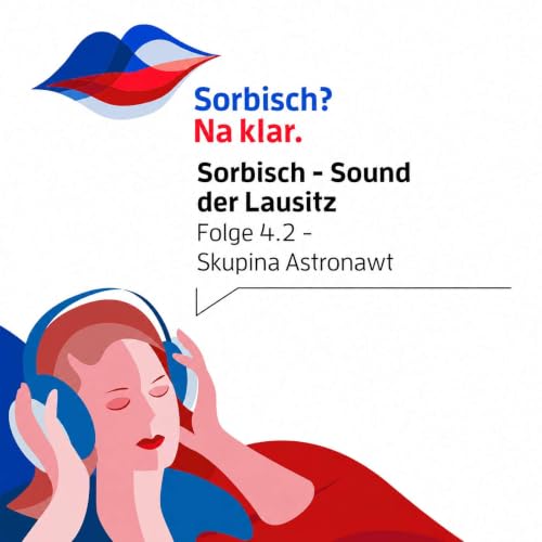 Sorbisch - Sound der Lausitz - Skupina Astronawt (Folge 4.2)