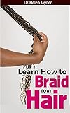 blonderings mousse  LEARN HOW TO BRAID YOUR HAIR: Experts Quick And Easy Guide On How To Braid Your Hair , Look Beautiful And Lots More (English Edition)
