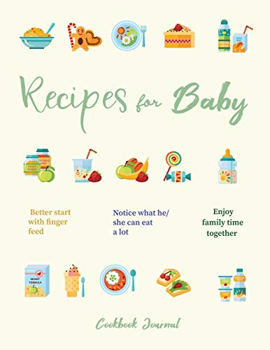 Recipes for Baby Cookbook Journal: Better start with finger feed Notice what he/she can eat a lot Enjoy family time together image 3