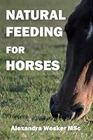 Natural Feeding for Horses 1515353281 Book Cover