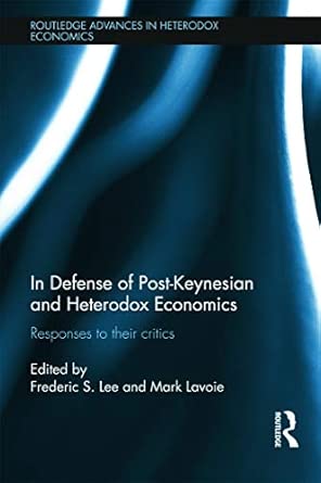 In Defense of Post-Keynesian and Heterodox Economics: Responses to their Critics book cover
