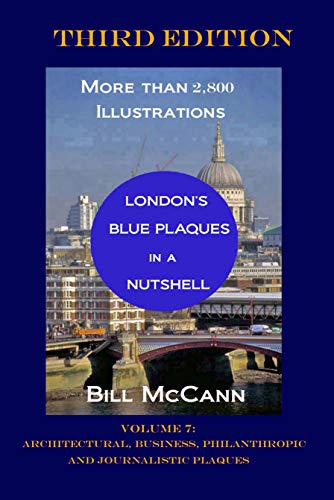 Image of London's Blue Plaques in a Nutshell Volume 7: Architectural, Business, Philanthropic and Journalistic Plaques