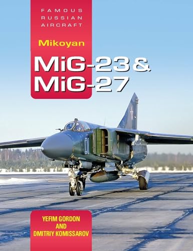 Famous Russian Aircraft: Mikoyan MiG-23 and MiG-27