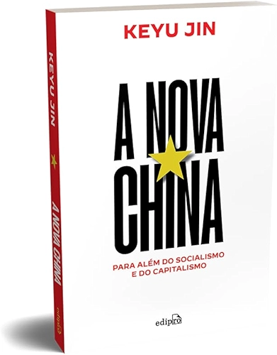 A Nova China - Para Além do Capitalismo e do Socialismo