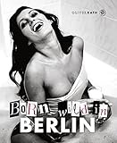  Born wild in Berlin: Englisch/Deutsche Originalausgabe.