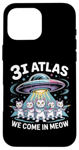 3I Atlas We Come In Meow Alien Cat  X}zP[X iPhone 16 Pro Max p