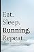 Produktbild Eat Sleep Running Repeat: Notebook 120 Lined Pages Paperback
