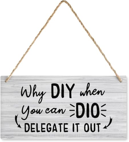 Why DIY When You Can Delegate It Out - 12"x6"
