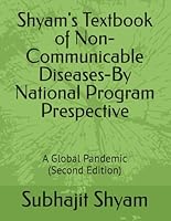 Shyam's Textbook on Non-Communicable Diseases-By National Program Prespective: A Global Pandemic B0F5M858S5 Book Cover